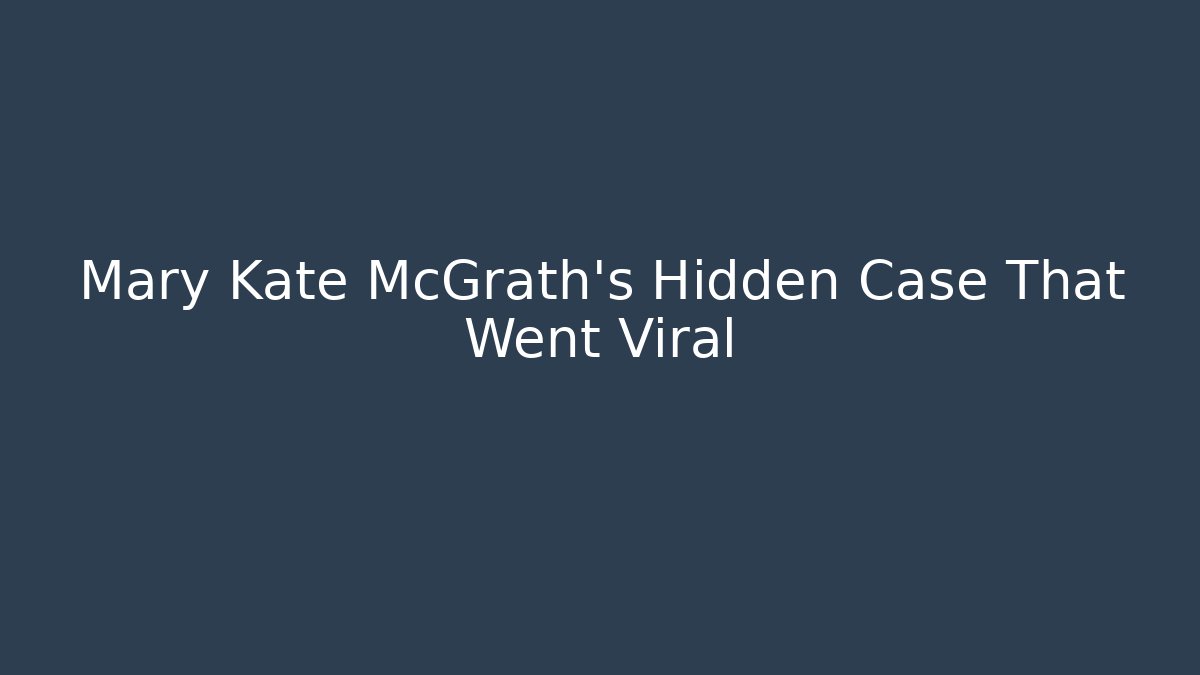 Mary Kate McGrath's Hidden Case That Went Viral - V Auction