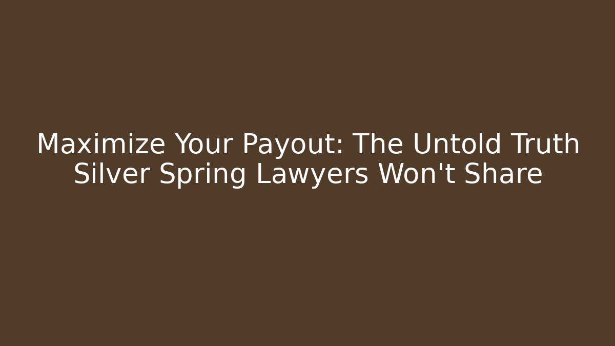 Maximize Your Payout: The Untold Truth Silver Spring Lawyers Won't Share - V Auction
