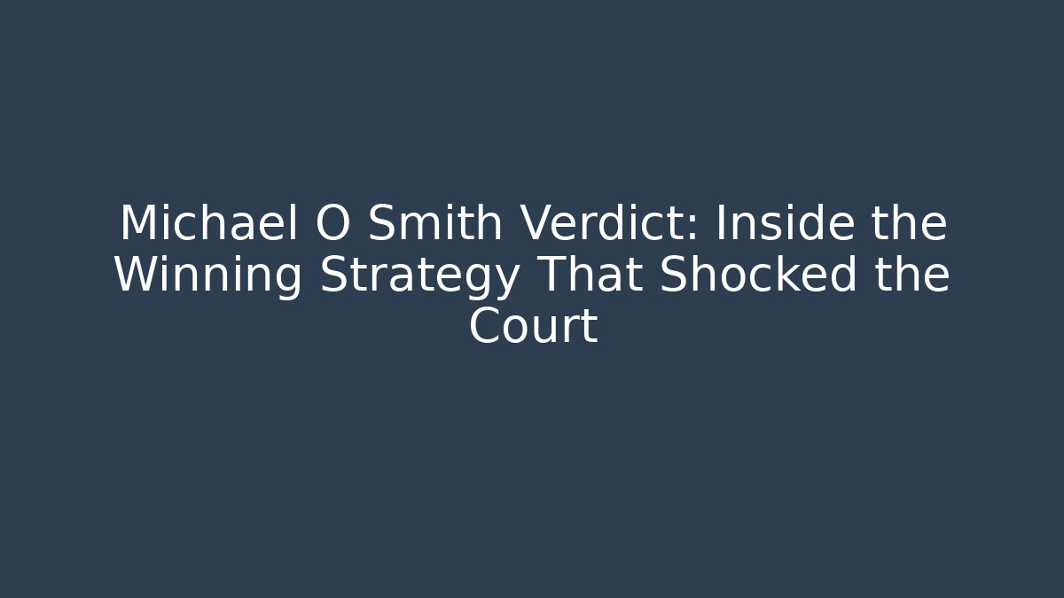 Michael O Smith Verdict: Inside the Winning Strategy That Shocked the Court - V Auction