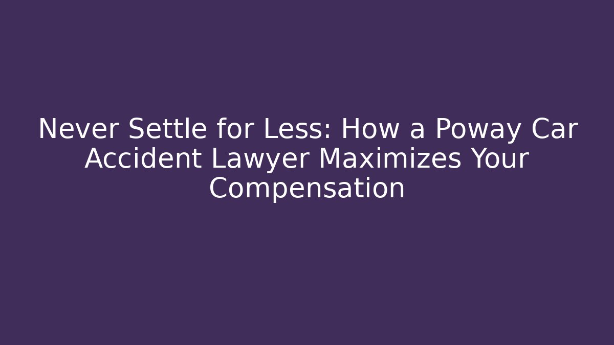 Never Settle for Less: How a Poway Car Accident Lawyer Maximizes Your Compensation - V Auction