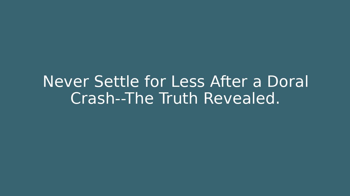 Never Settle for Less After a Doral Crash—The Truth Revealed. - V Auction
