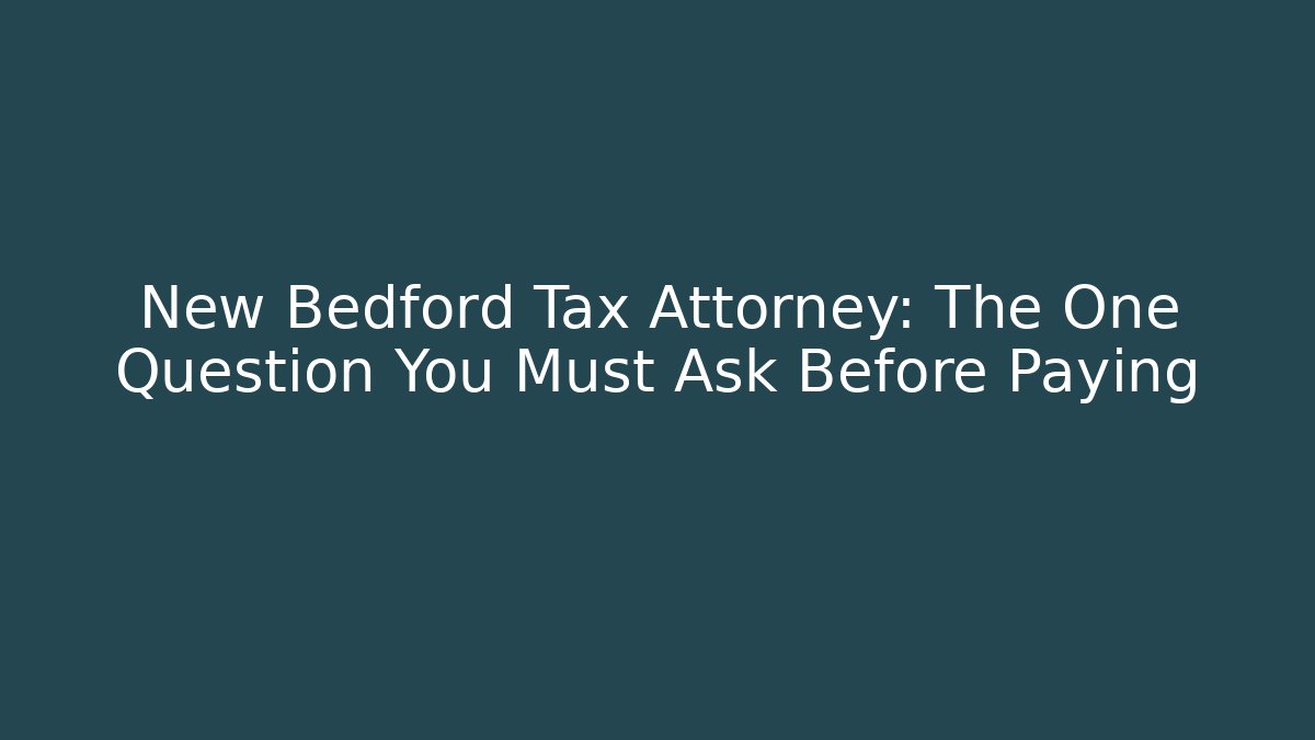 New Bedford Tax Attorney: The One Question You Must Ask Before Paying - V Auction