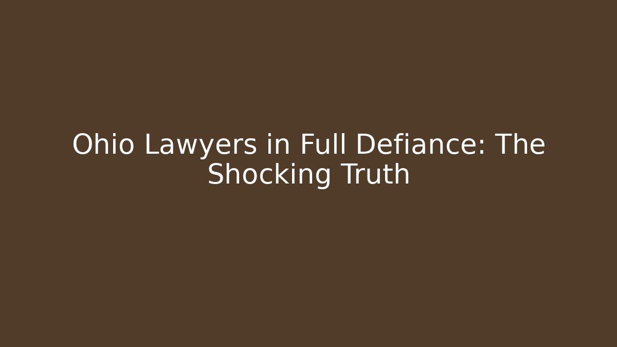 Ohio Lawyers in Full Defiance: The Shocking Truth - V Auction