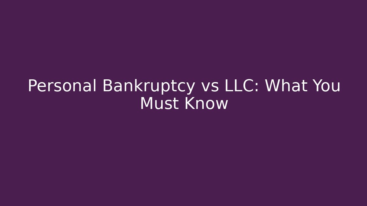 Personal Bankruptcy vs LLC: What You Must Know - V Auction