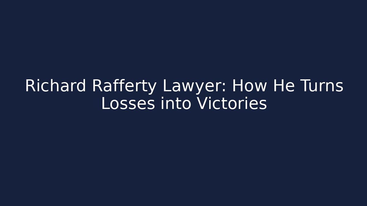 Richard Rafferty Lawyer: How He Turns Losses into Victories - V Auction