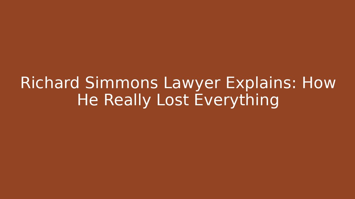 Richard Simmons Lawyer Explains: How He Really Lost Everything - V Auction