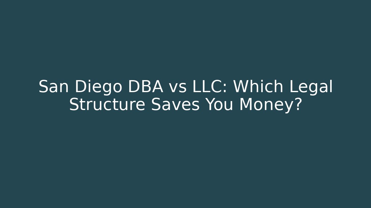 San Diego DBA vs LLC: Which Legal Structure Saves You Money? - V Auction