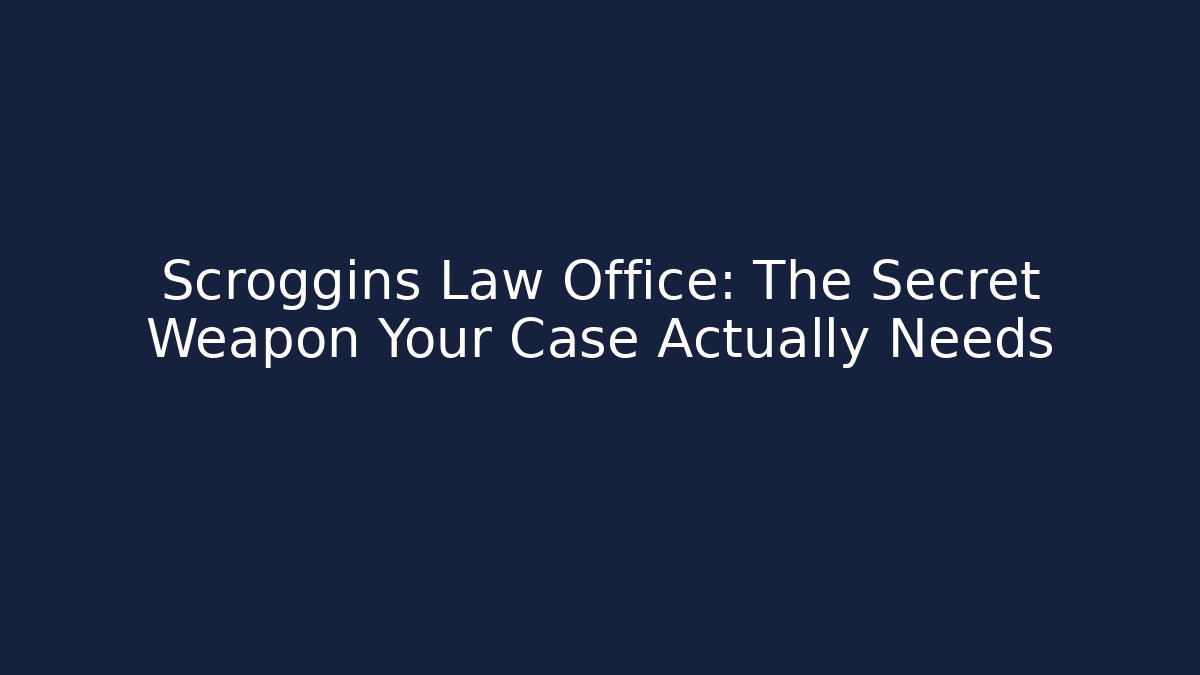 Scroggins Law Office: The Secret Weapon Your Case Actually Needs - V Auction
