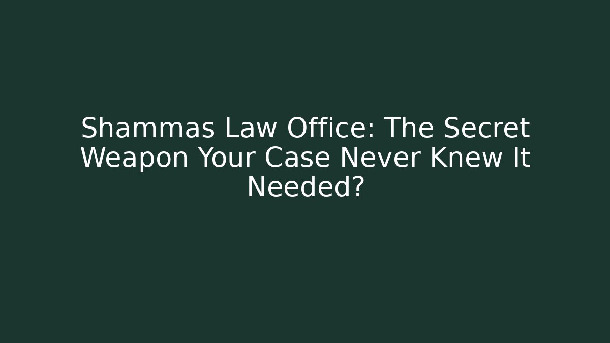 Shammas Law Office: The Secret Weapon Your Case Never Knew It Needed? - V Auction