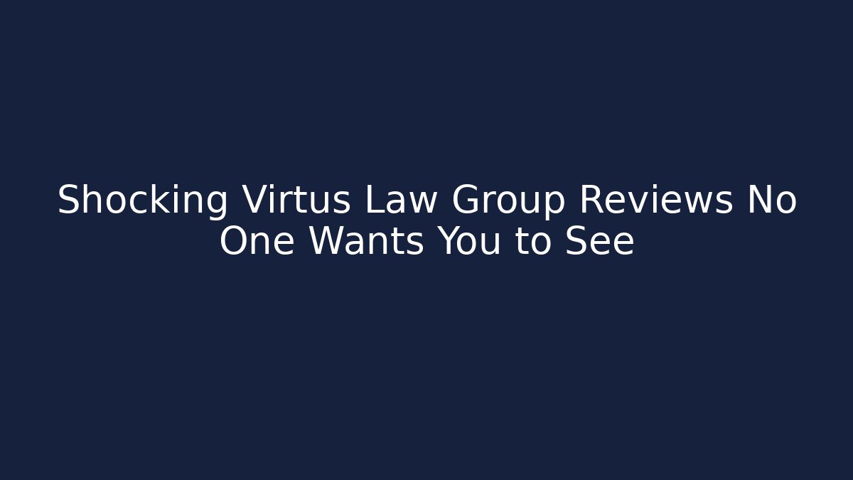 Shocking Virtus Law Group Reviews No One Wants You to See - V Auction