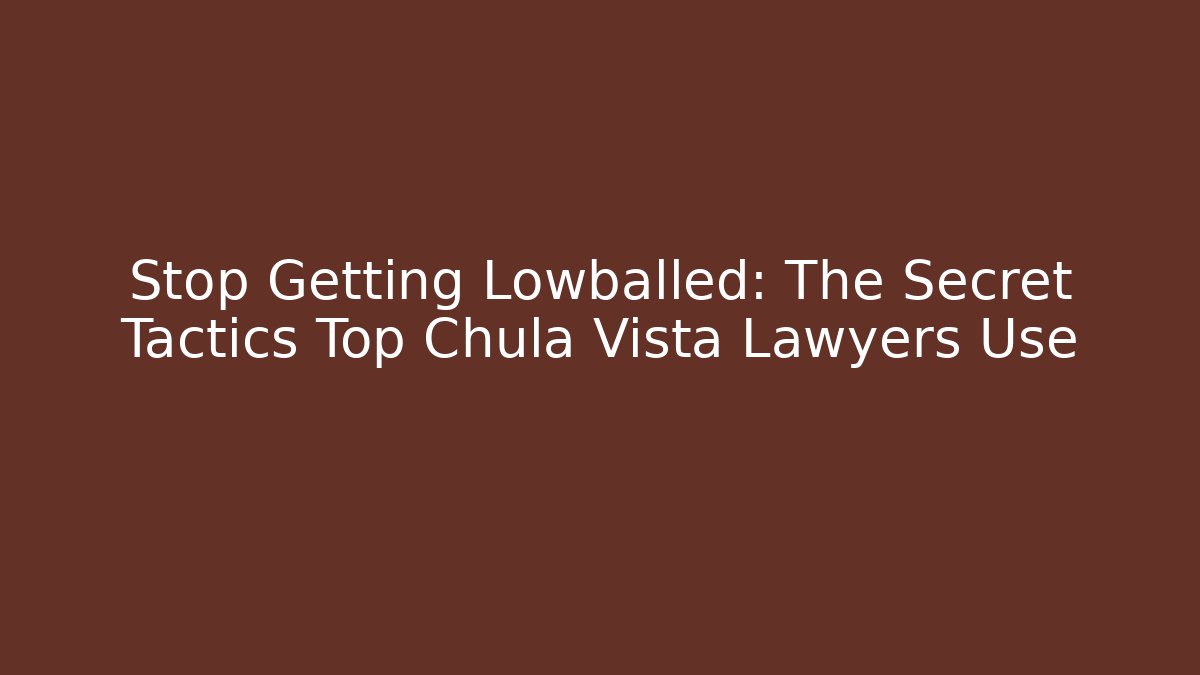 Stop Getting Lowballed: The Secret Tactics Top Chula Vista Lawyers Use - V Auction