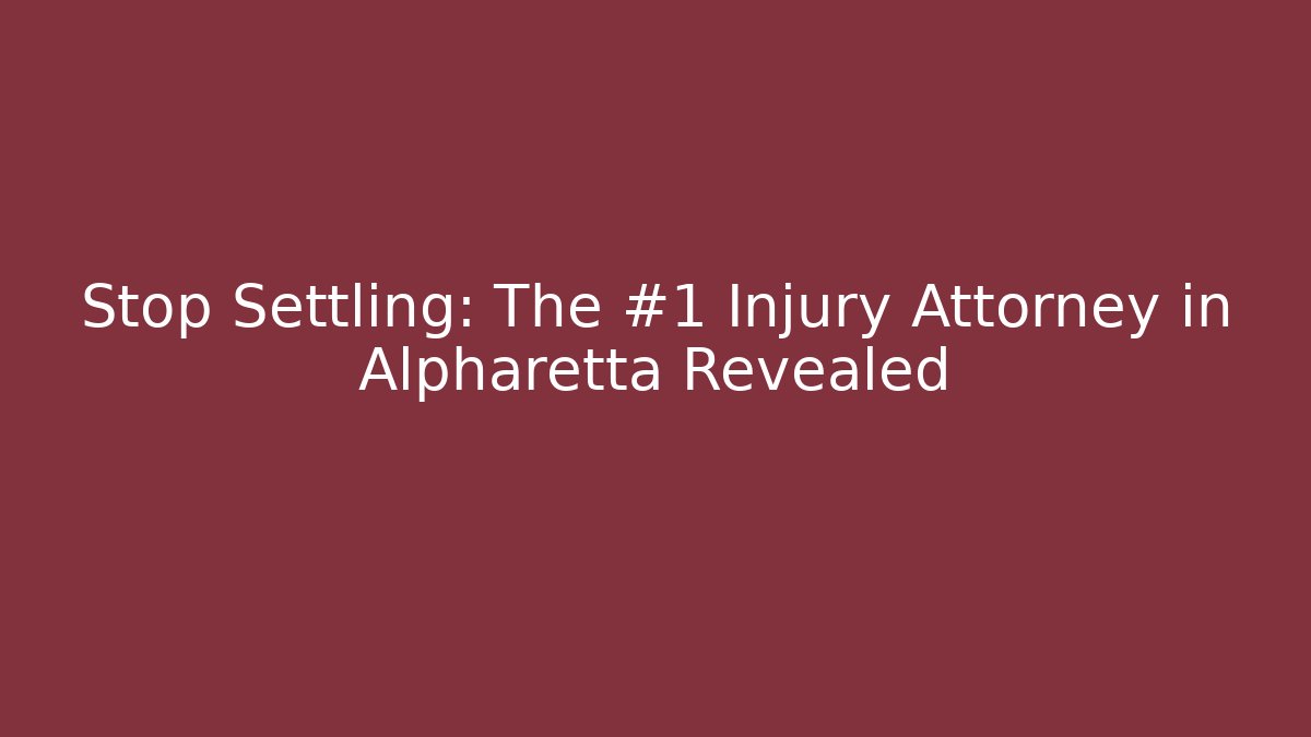 Stop Settling: The #1 Injury Attorney in Alpharetta Revealed - V Auction