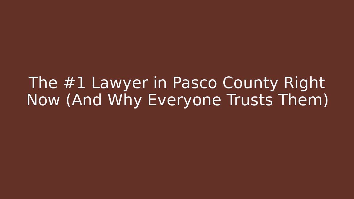 The #1 Lawyer in Pasco County Right Now (And Why Everyone Trusts Them) - V Auction