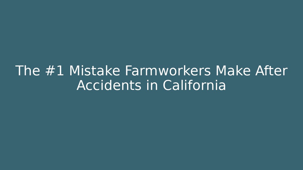 The #1 Mistake Farmworkers Make After Accidents in California - V Auction