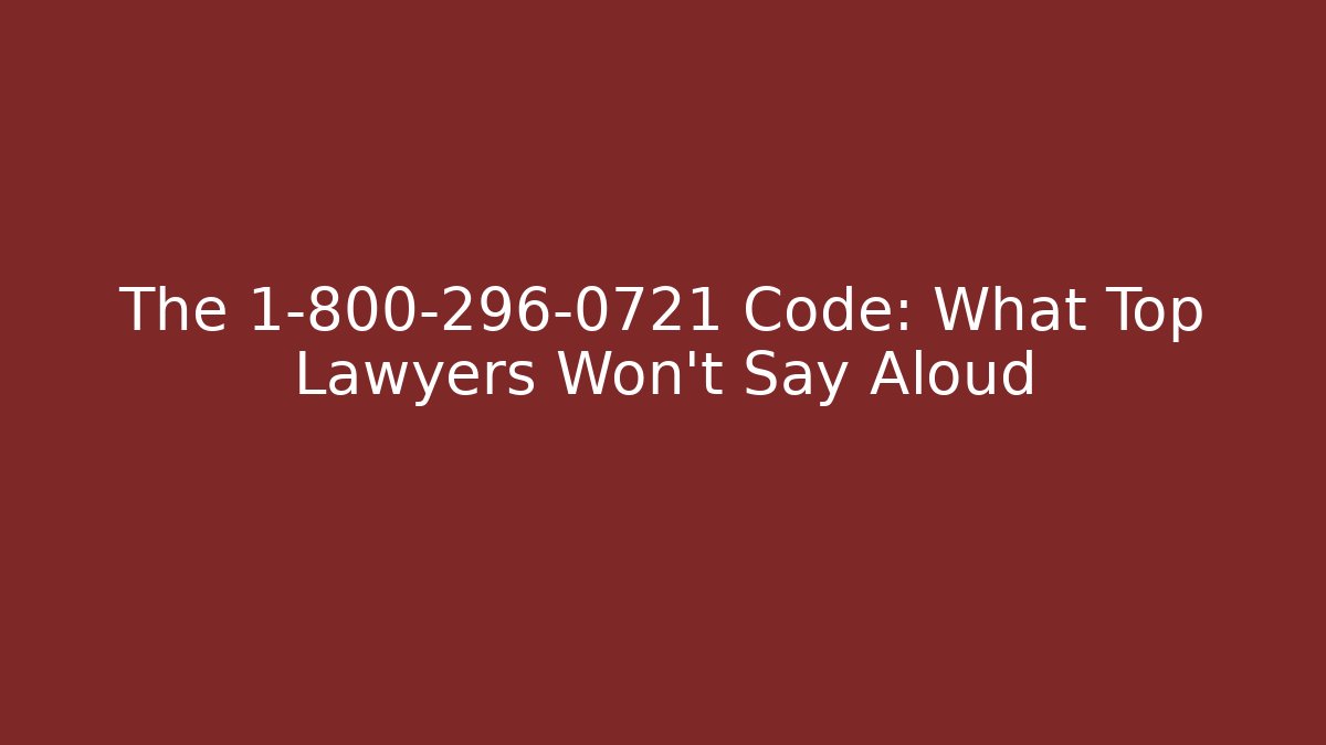 The 1-800-296-0721 Code: What Top Lawyers Won't Say Aloud - V Auction