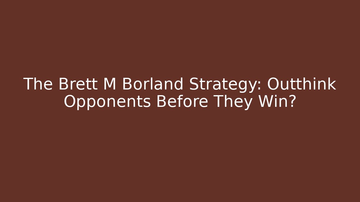 The Brett M Borland Strategy: Outthink Opponents Before They Win? - V Auction