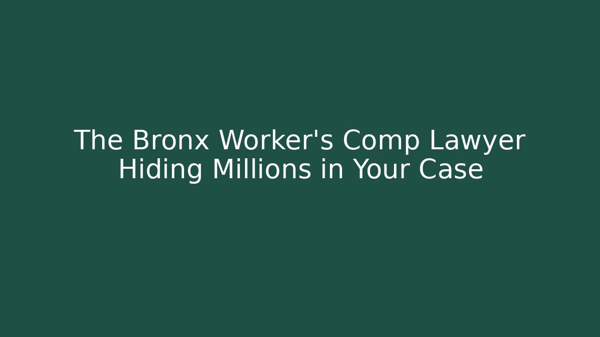 The Bronx Worker's Comp Lawyer Hiding Millions in Your Case - V Auction