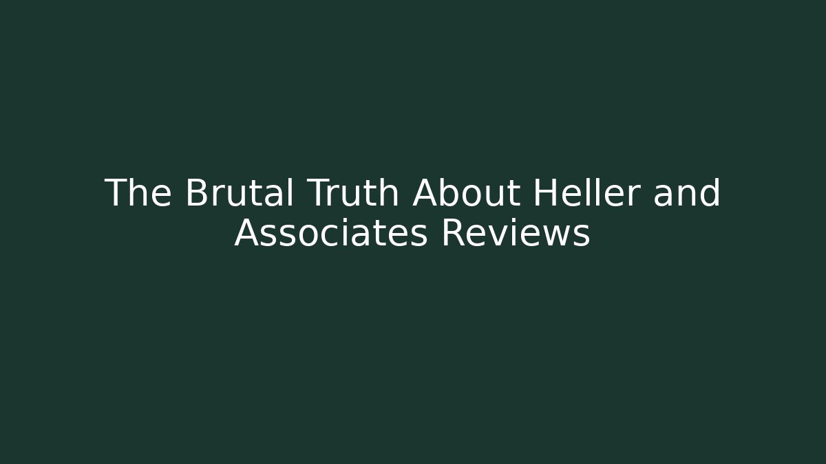 The Brutal Truth About Heller and Associates Reviews - V Auction