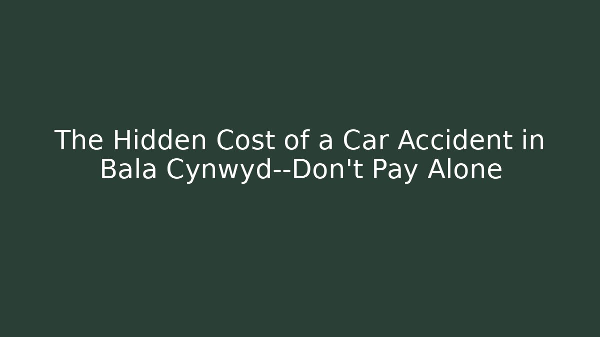 The Hidden Cost of a Car Accident in Bala Cynwyd—Don’t Pay Alone