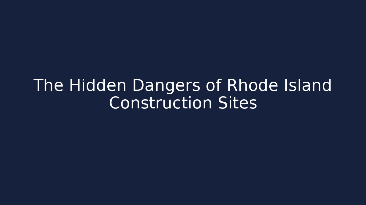 The Hidden Dangers of Rhode Island Construction Sites - V Auction