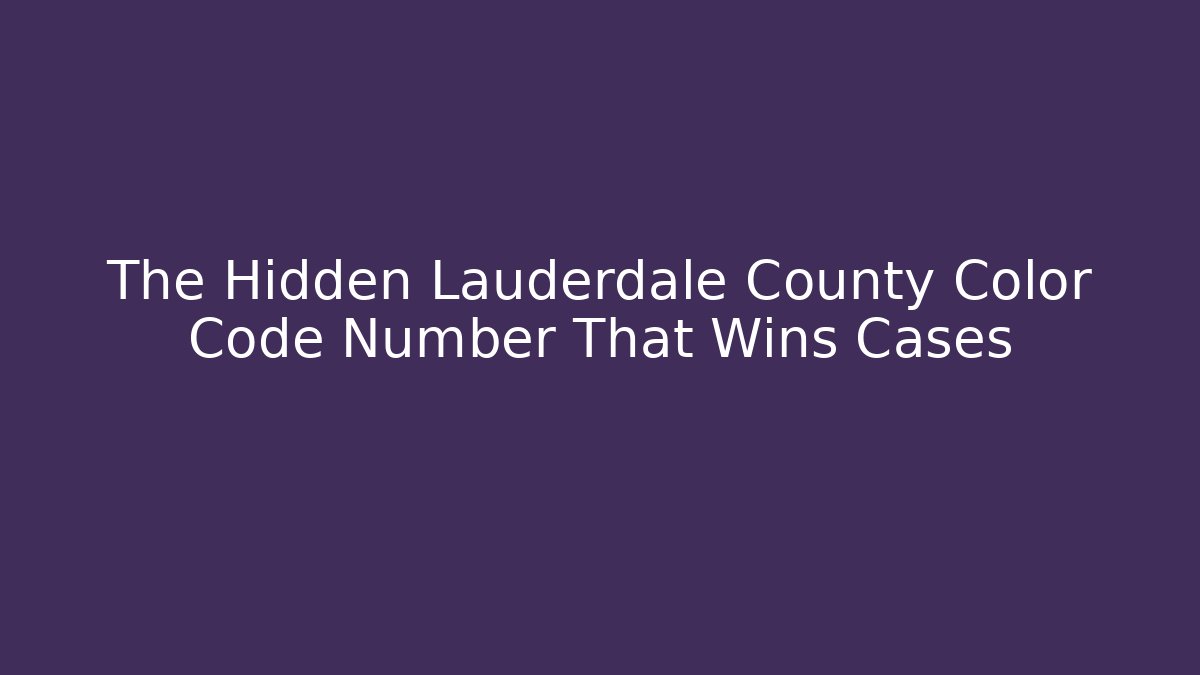 The Hidden Lauderdale County Color Code Number That Wins Cases