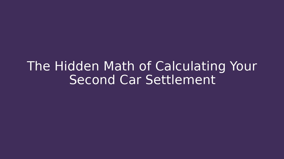 The Hidden Math of Calculating Your Second Car Settlement - V Auction
