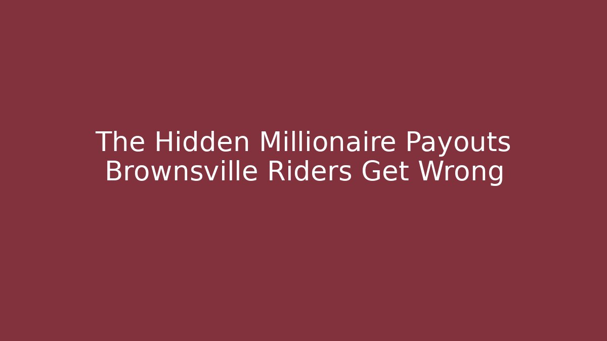 The Hidden Millionaire Payouts Brownsville Riders Get Wrong - V Auction