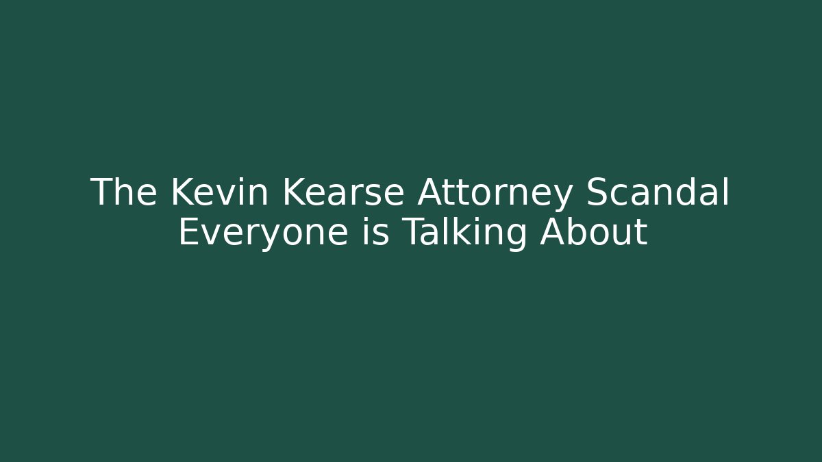 The Kevin Kearse Attorney Scandal Everyone is Talking About - V Auction