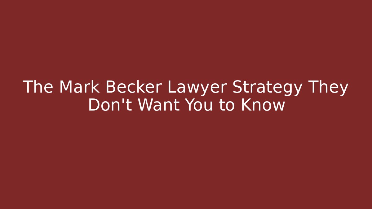 The Mark Becker Lawyer Strategy They Don't Want You to Know - V Auction
