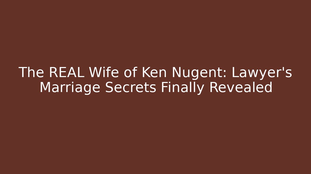 The REAL Wife of Ken Nugent: Lawyer's Marriage Secrets Finally Revealed