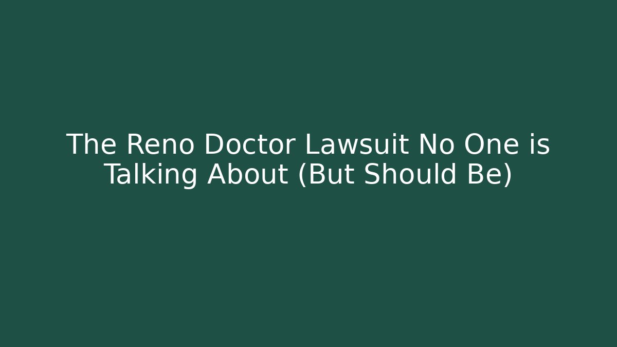 The Reno Doctor Lawsuit No One is Talking About (But Should Be) - V Auction