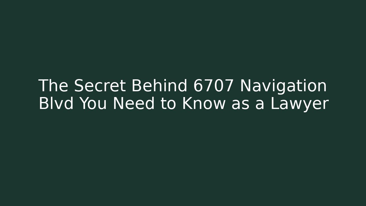 The Secret Behind 6707 Navigation Blvd You Need to Know as a Lawyer