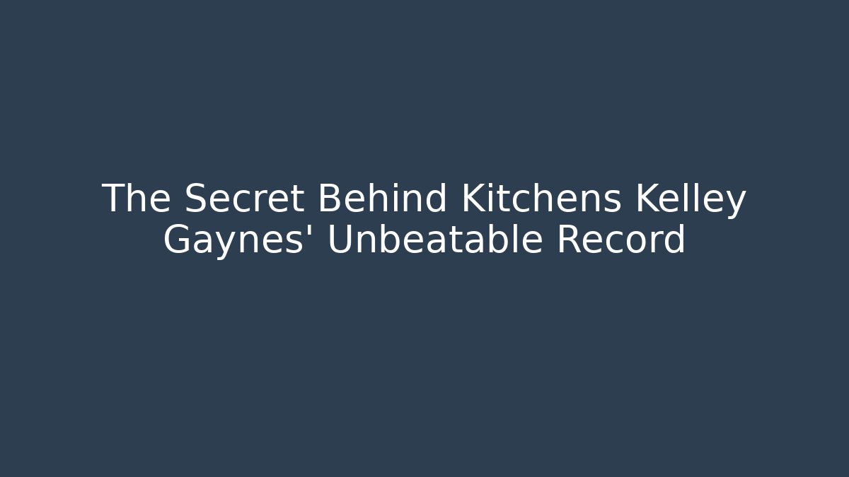 The Secret Behind Kitchens Kelley Gaynes' Unbeatable Record - V Auction