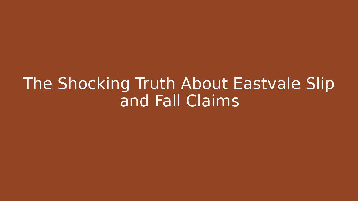 The Shocking Truth About Eastvale Slip and Fall Claims
