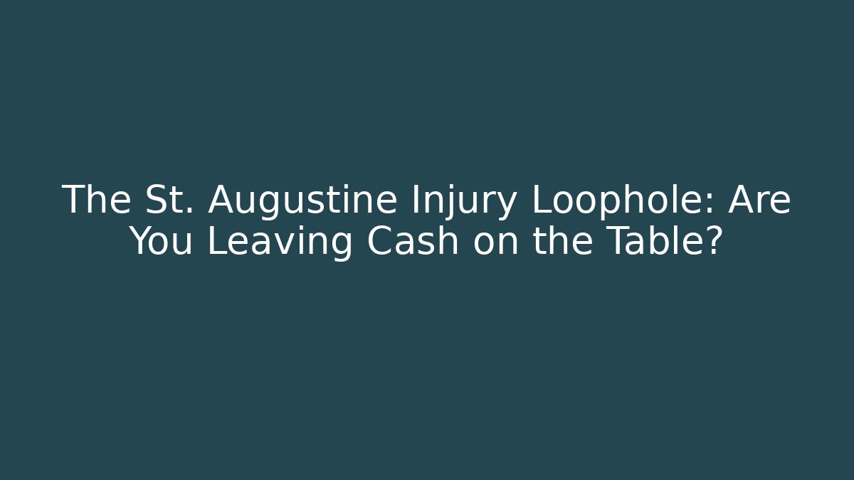 The St. Augustine Injury Loophole: Are You Leaving Cash on the Table?