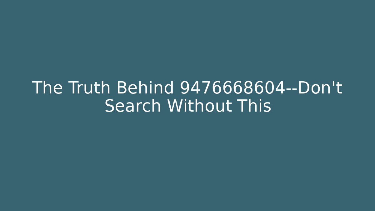 The Truth Behind 9476668604—Don’t Search Without This - V Auction