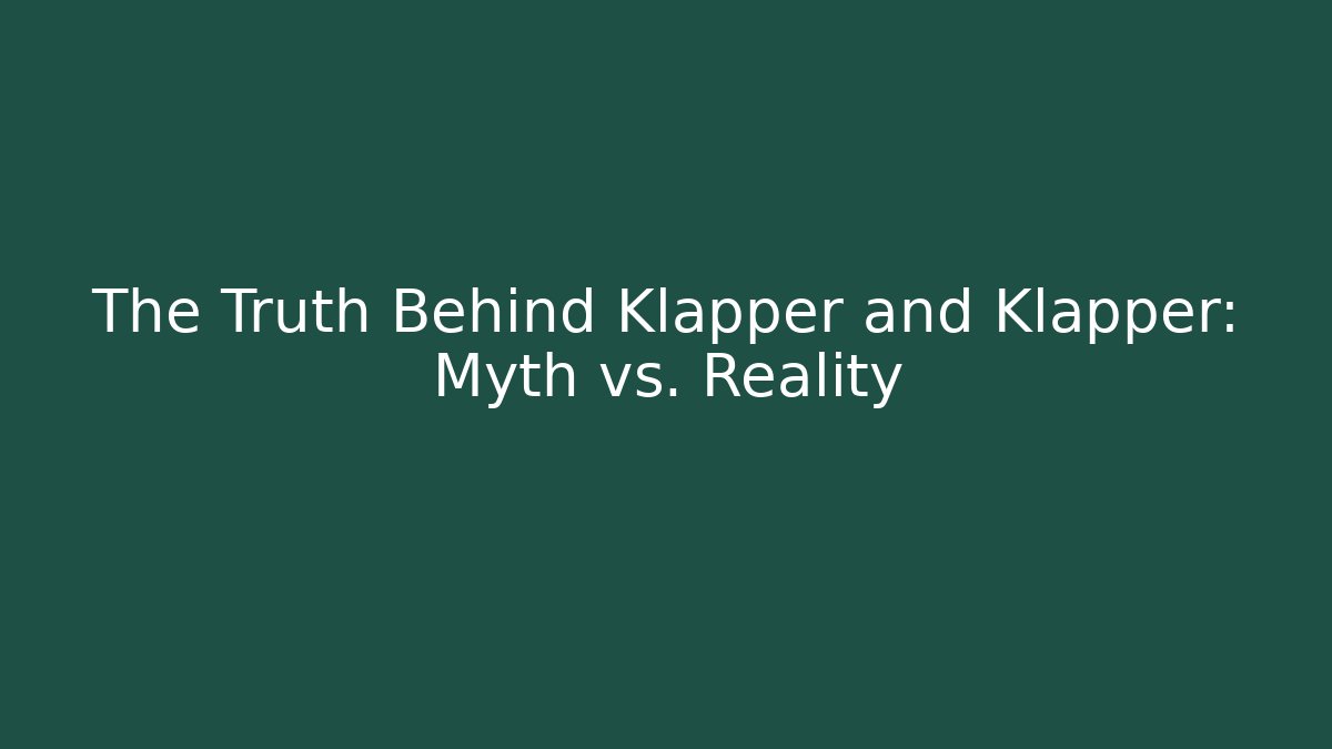 The Truth Behind Klapper and Klapper: Myth vs. Reality - V Auction