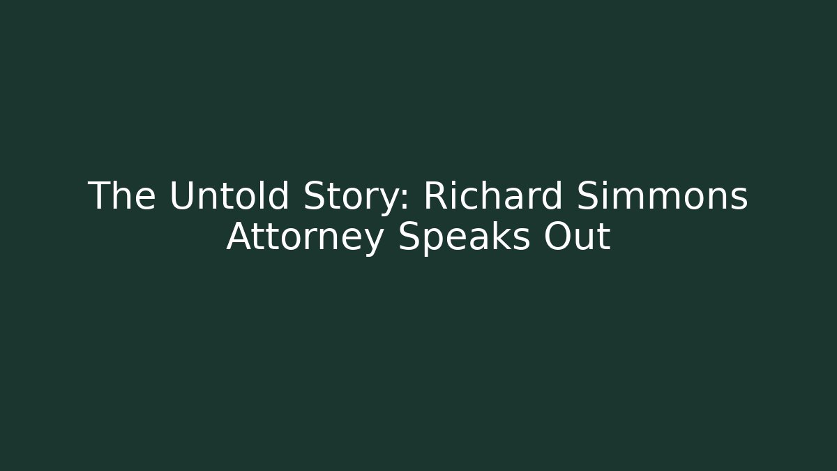 The Untold Story: Richard Simmons Attorney Speaks Out