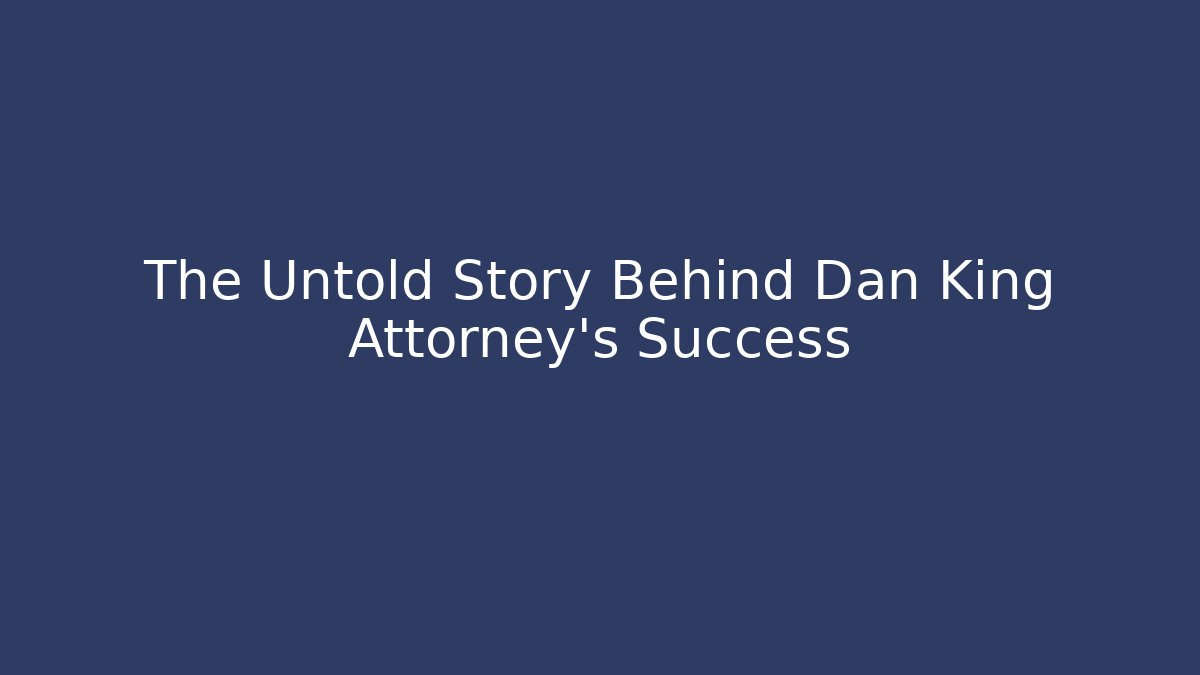 The Untold Story Behind Dan King Attorney's Success - V Auction