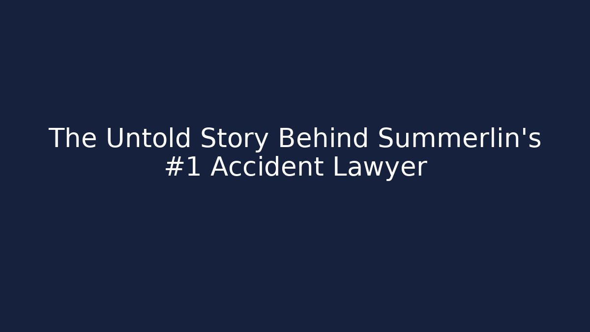 The Untold Story Behind Summerlin's #1 Accident Lawyer