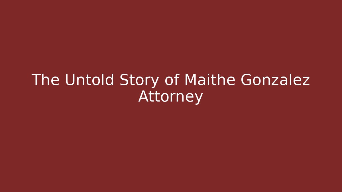 The Untold Story of Maithe Gonzalez Attorney - V Auction