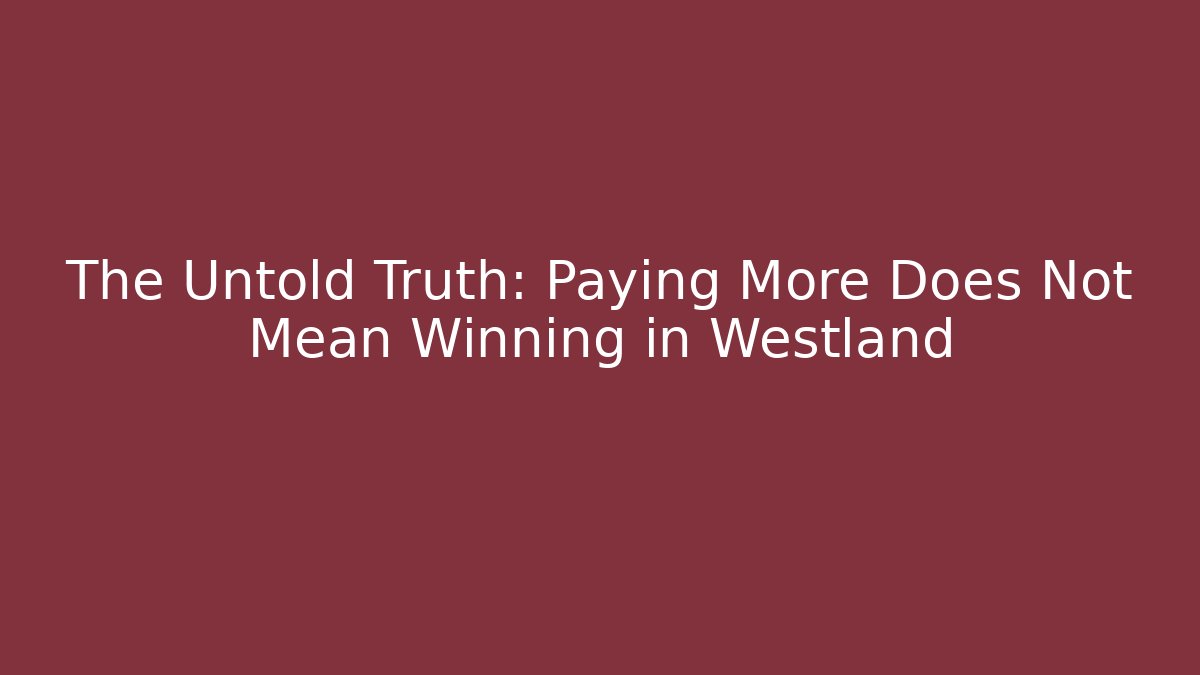 The Untold Truth: Paying More Does Not Mean Winning in Westland - V Auction