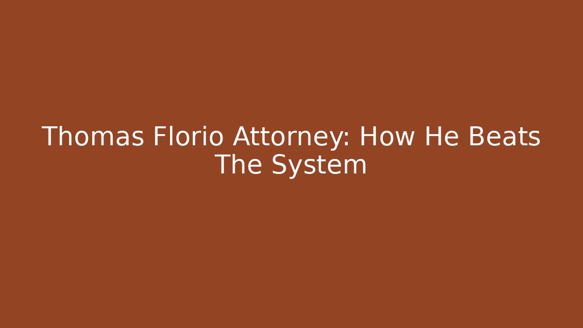 Thomas Florio Attorney: How He Beats The System - V Auction