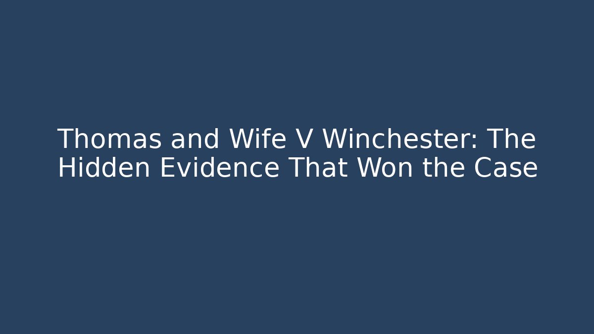 Thomas and Wife V Winchester: The Hidden Evidence That Won the Case - V Auction