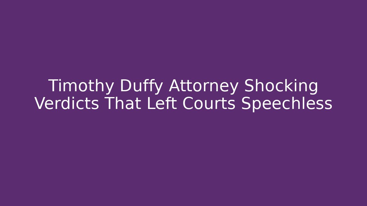 Timothy Duffy Attorney Shocking Verdicts That Left Courts Speechless - V Auction