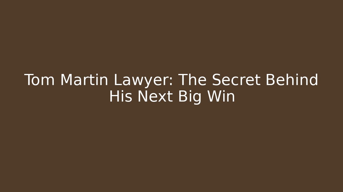 Tom Martin Lawyer: The Secret Behind His Next Big Win - V Auction