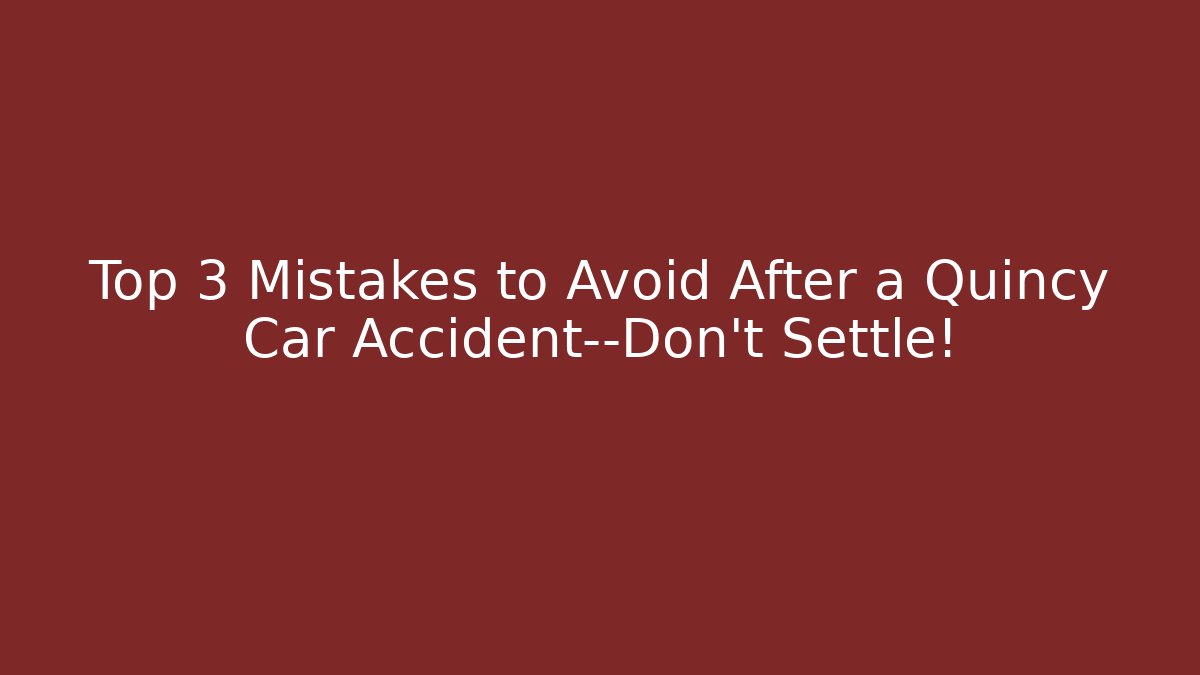 Top 3 Mistakes to Avoid After a Quincy Car Accident—Don’t Settle! - V Auction