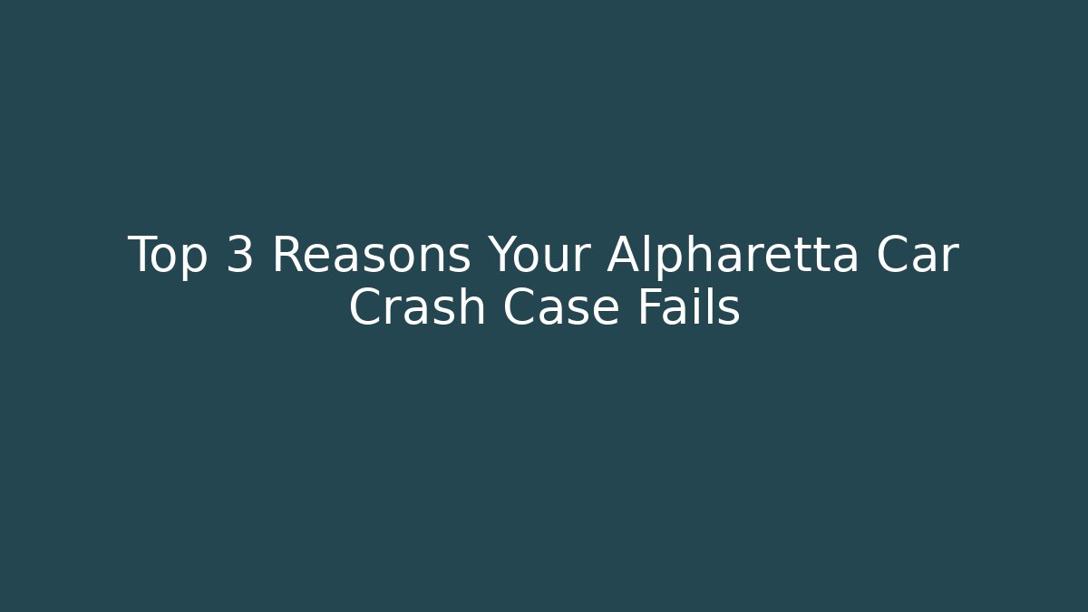 Top 3 Reasons Your Alpharetta Car Crash Case Fails - V Auction