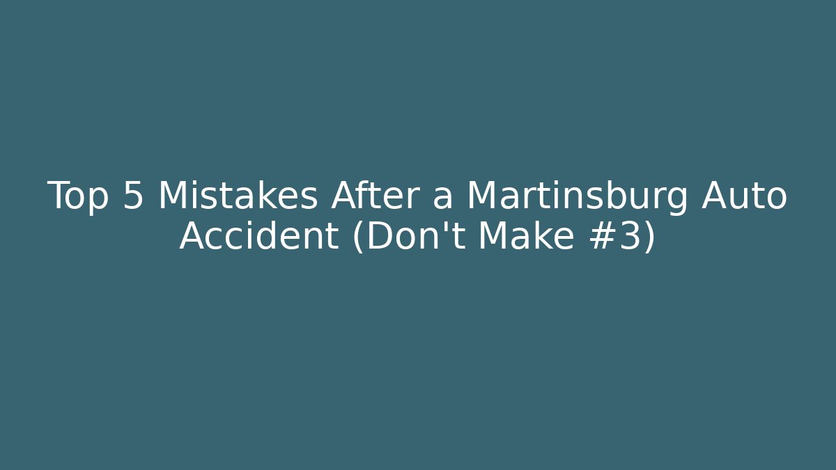 Top 5 Mistakes After a Martinsburg Auto Accident (Don’t Make #3) - V Auction