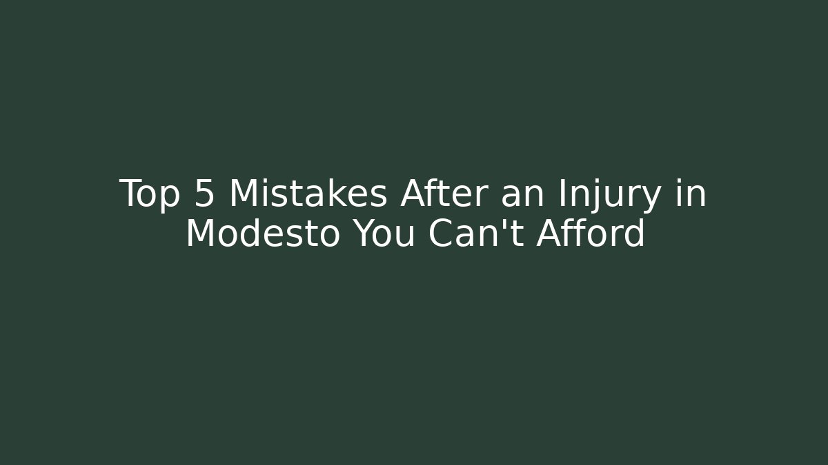 Top 5 Mistakes After an Injury in Modesto You Can’t Afford